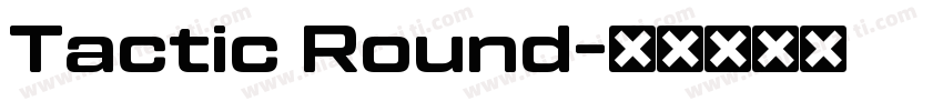 Tactic Round字体转换